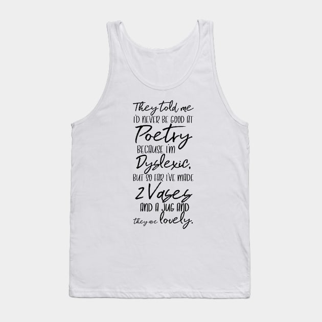 Pottery Dyslexic Joke Tank Top by Teequeque